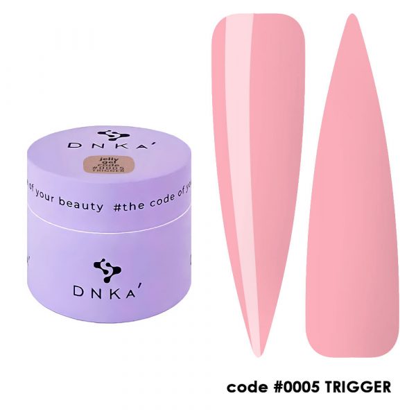 JELLY GEL DNKA 005 TRIGGER